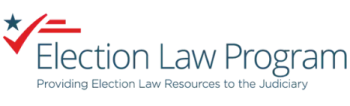 Election Law Program: Providing Election Law Resources to the Judiciary
